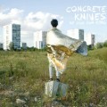Concrete Knives – Be your own king