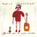 Marco Chiavistrelli - Canzoni per un mondo nuovo
