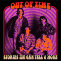 out of time - stories we can tell & more
