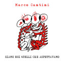Marco Cantini – Siamo noi quelli che aspettavamo (Radici Music Records)