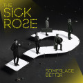the-sick-rose-someplace-better