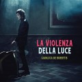 Gianluca De Rubertis - La Violenza della Luce