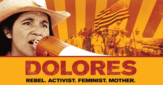 Locandina del film «Dolores»  di Peter Bratt, dedicato alla vita dell'attivista Dolores Huerta